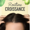 ROUTINE CROISSANCE pour Stimuler la Pousse des Cheveux